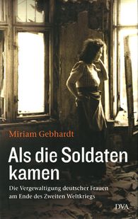Miriam  Gebhardt - Als die Soldaten kamen