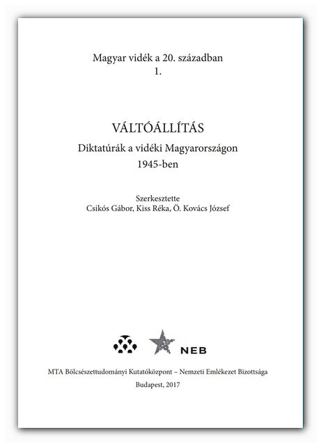 Magyar Tudományos Akadémia "Váltóállítás: Diktatúrák a vidéki Magyarországon 1945-ben"